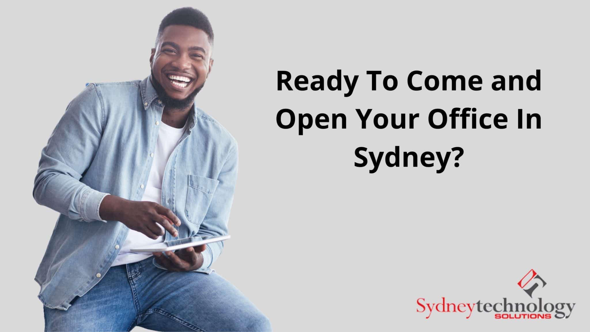 Ready To Come and Open Your Office In Sydney