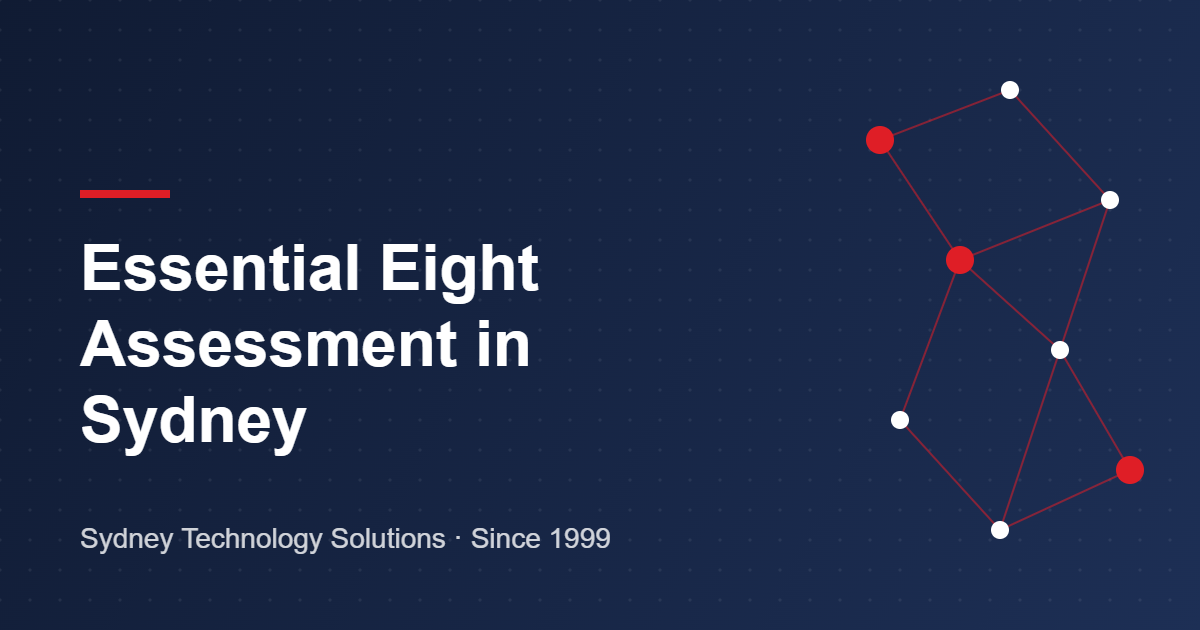 Essential Eight assessment in Sydney – Sydney Technology Solutions